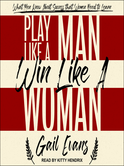 Title details for Play Like a Man, Win Like a Woman by Gail Evans - Available